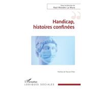 Handicap, histoires confinées - Raul Morales La Mura - L'harmattan - broché - Essai