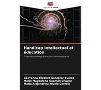 Handicap intellectuel et éducation: Proposition pédagogique pour les enseignants