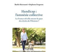 Handicap : L'amnésie Collective - La France Est-Elle Encore Le Pays Des Droits De L'homme ?