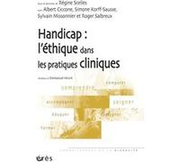 Handicap : l'éthique dans les pratiques cliniques Collectif (Auteur)
