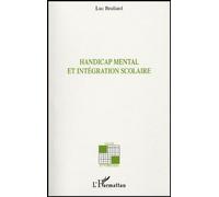 Handicap mental et intégration scolaire - Luc Bruliard - L'harmattan - broché - Essai