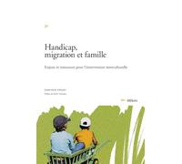 Handicap, Migration et Famille. Enjeux et Ressources pour l'Intervent Ion Interculturelle