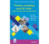 Handicap neurologique central de l'enfant : améliorer la fonction motrice des membres inférieurs - Karine Patte - Sauramps Medical - broché - Scolaire / Universitaire
