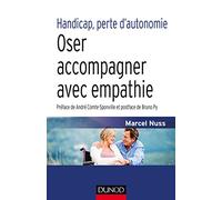 Handicap, perte d'autonomie - Oser accompagner avec empathie: Oser accompagner avec empathie