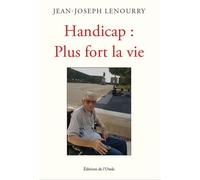 Handicap : Plus fort la vie - Jean-Joséph Lenourry - L'onde Eds De - broché - Témoignage