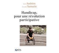 Handicap, pour une révolution participative: LA NECESSAIRE TRANSFORMATION DU SECTEUR MEDICO-SOCIAL