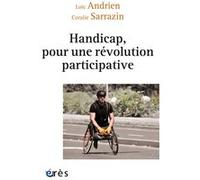 Handicap, pour une révolution participative Loïc Andrien (Auteur), Coralie Sarrazin (Auteur), Patrick Fougerollas (Préface)