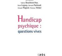 Handicap psychique : questions vives Anne Caron-Deglise (Postface)