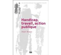 Handicap, travail, action publique Alain Blanc (Auteur)