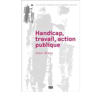 Handicap, travail, action publique Les métamorphoses du handicap - Alain Blanc - Presses Universitaires Grenoble - broché - Essai