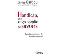 Charles Gardou – Handicap, une encyclopédie des savoirs – Broché