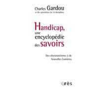 Handicap, une encyclopédie des savoirs Des obscurantismes à de nouvelles lumières - Charles Gardou - Eres - broché - Essai