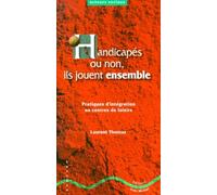 Handicapés ou non, ils jouent ensemble: Pratiques d'intégration en centres de loisirs