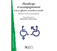 Handicaps et accompagnement a la vie affective, sensuelle et sexuelle Marcel Nuss (Auteur), Pierre Ancet (Auteur)