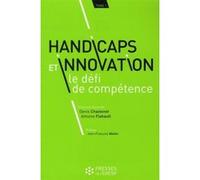 Handicaps et innovation le defi de competence Denis Chastenet (Directeur éditorial), Antoine Flahault (Directeur éditorial), CHASTENET/FLAHAULT (Auteur)