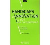 Handicaps Et Innovation : Le Défi De Compétence - Tome 1