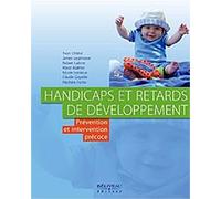 Handicaps Et Retards De Développement - Prévention Et Intervention Précoce