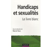 Handicaps et sexualités: Le livre blanc