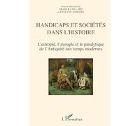 Handicaps et sociétés dans l'histoire: L'estropié, l'aveugle et le paralytique de l'Antiquité