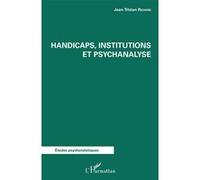 Handicaps, institutions et psychanalyse