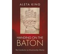 Handing on the Baton: The Conductor as Musicianship Mentor