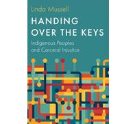 Handing Over the Keys: Indigenous Peoples and Carceral Injustice