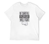 HANDINGMIAO Be Careful I'm Too Fat to Run Away Will Fight Mens Cotton Tshirt Size M