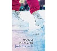 Handle with Care: the gripping emotional drama by the number one bestselling author of A Spark of Light