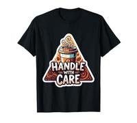 Handle with Care Serveur à café Chaud Barista T-Shirt