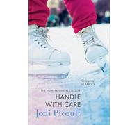 Handle with Care: the gripping emotional drama by the number one bestselling author of A Spark of Light