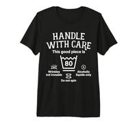 Handle with Care Traiter avec Douceur 80ème Anniversaire 80 T-Shirt Haut de Gamme