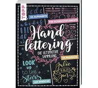 Handlettering - Die ultimative Sammlung: Wichtige Grundlagen, 20 Projekte, 50 Alphabete, 160 Sprüche und 900 Schmuckelemente