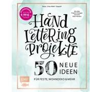 Handlettering Projekte - 50 Neue Ideen Für Feste, Wohndeko Und Mehr - Sonderausgabe