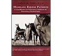 Handling Equine Patients - A Handbook For Veterinary Students & Veterinary Technicians