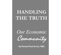 Handling the Truth: Our Economic Community
