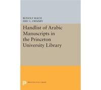 Handlist Of Arabic Manuscripts (New Series) In The Princeton University Library