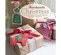 Handmade Christmas: over 35 step-by-step projects and inspirational ideas for the festive season (Craft) Unknown (Auteur)