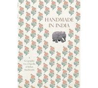 Handmade in India: A Geographic Encyclopedia of Indian Handicrafts