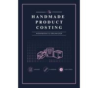 Handmade Product Costing Log: Workbook & Organizer for Small Business Pricing, Material Costs, Product Costing, Inventory Tracking, Profit Margin & Pricing Calculations
