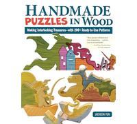 Handmade Puzzles in Wood: Making Interlocking Treasures--with 200+ Ready-to-use Patterns