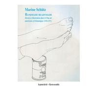 Handmade readymade Dessin et illustration dans le Pop art américain et britannique (1950-1975) - Marine Schütz - Presses Du Reel - broché - Etude