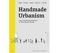 Handmade Urbanism: From Community Initiatives to Participatory Models: Mumbai, Sao Paulo, Istanbul, Mexico City, Cape Town