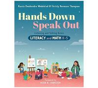 Hands Down, Speak Out : Listening And Talking Across Literacy And Math K-5
