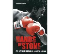 Hands of Stone: The Life and Legend of Roberto Duran