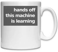 Hands Off This Machine is Learning Tasse en céramique blanche avec intelligence artificielle