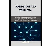Hands-On A2A with MCP: Building Scalable Agent Workflows Using the Model Context Protocol (with Python & JSON-RPC Examples)