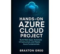 Hands-On Azure cloud project: Build Web Apps, Automate Infrastructure, and Master Azure Fundamentals. (Practical projects to help you gain job-ready cloud skills using App Services, Functions)