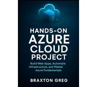 Hands-On Azure cloud project: Build Web Apps, Automate Infrastructure, and Master Azure Fundamentals. (Practical projects to help you gain job-ready cloud skills using App Services, Functions)