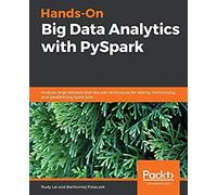 Hands-On Big Data Analytics With Pyspark