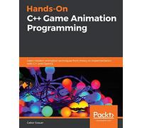 Hands-On C++ Game Animation Programming